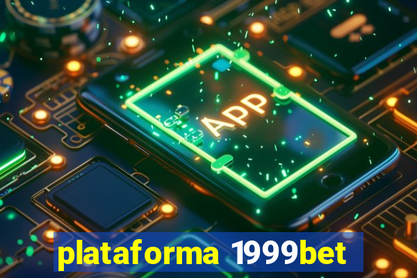 plataforma 1999bet